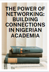 The Power of Networking: Building Connections in Nigerian Academia
