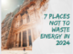 7 places not to waste energy in 2024