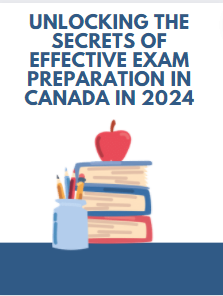 Unlocking the Secrets of Effective Exam Preparation in Canada in 2024